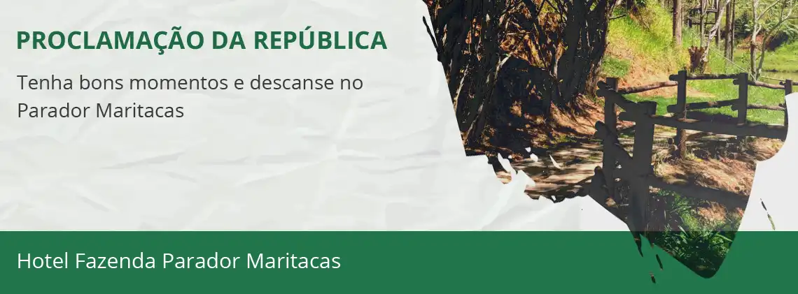 Pacotes e Tarifas - Proclamação da República - Hotel Fazenda Parador Maritacas