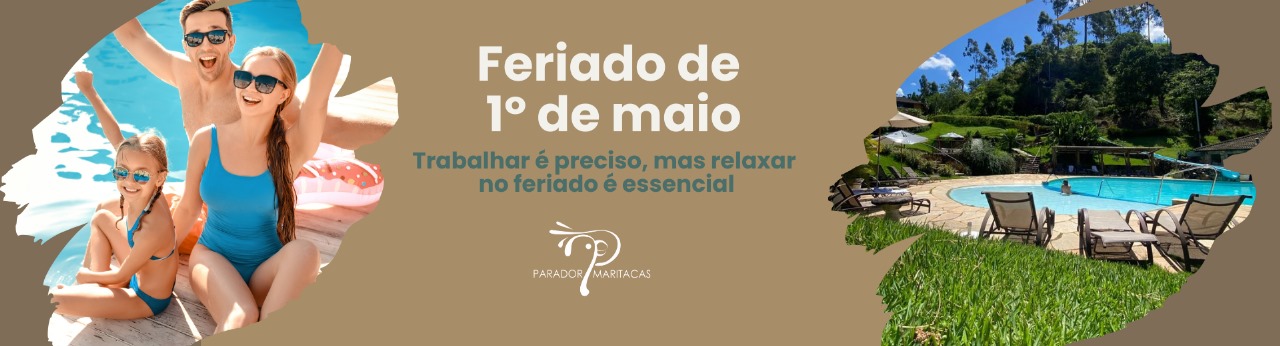 Feriado de 1 de Maio - 2025 - Hotel Fazenda Parador Maritacas